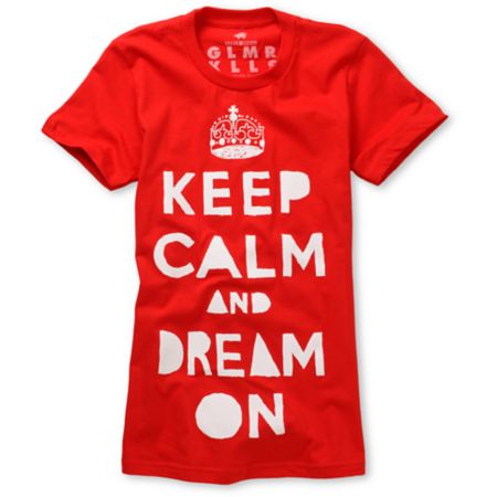Glamour Kills Girls Keep Calm And Dream On Red Tee Shirt