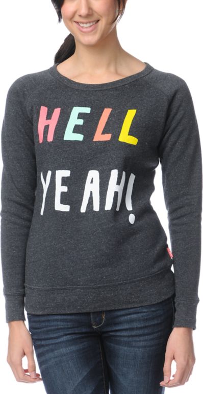 Glamour Kills Hell Yeah Charcoal Crew Neck Sweatshirt