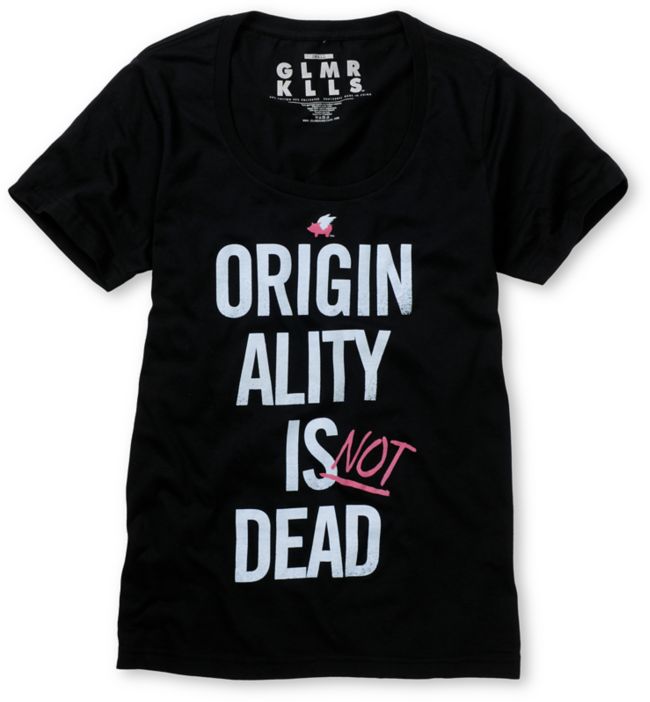 Glamour Kills Originality Isnt Dead Black Tee Shirt