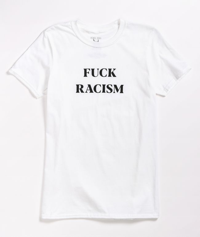 Rebel Soul F Racism White T-Shirt