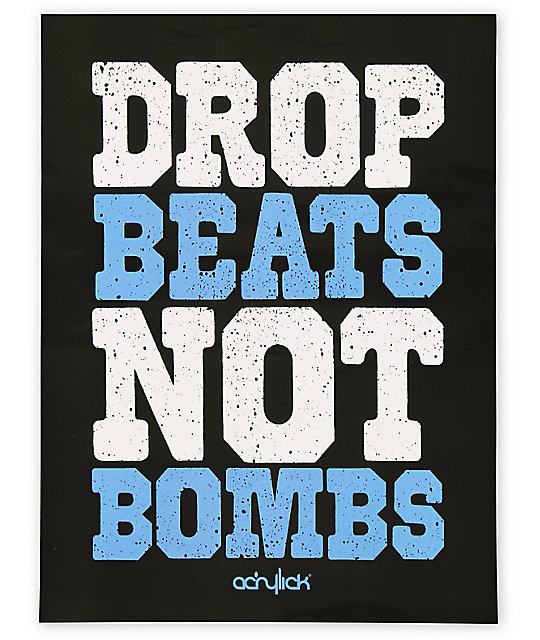 Acrylick Drop Beats Not Bombs Poster at Zumiez PDP