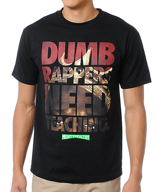 dumb rappers need teaching shirt