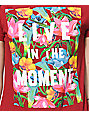 live in the moment t shirt