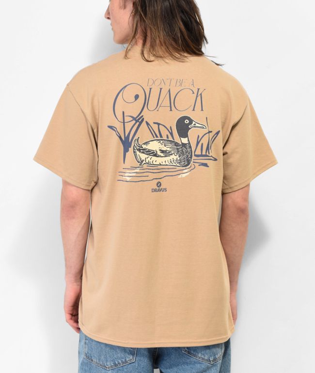 Dravus Don't Be A Quack Sand T-Shirt - Dravus