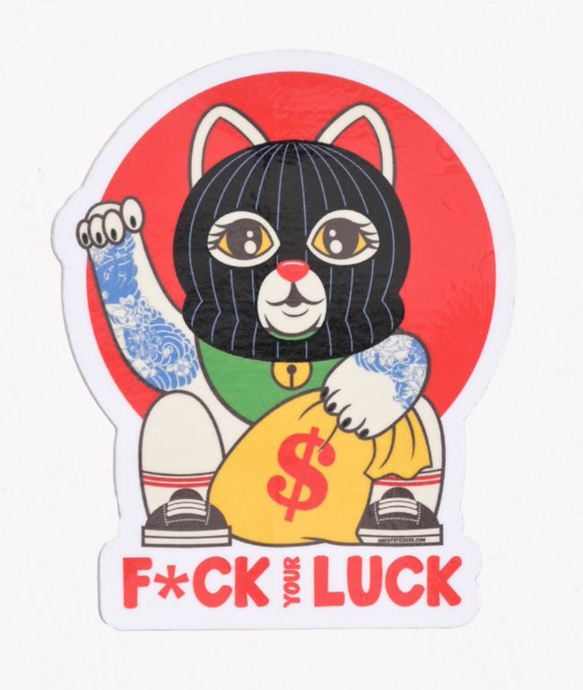 Fuck Your Luck Sticker - 