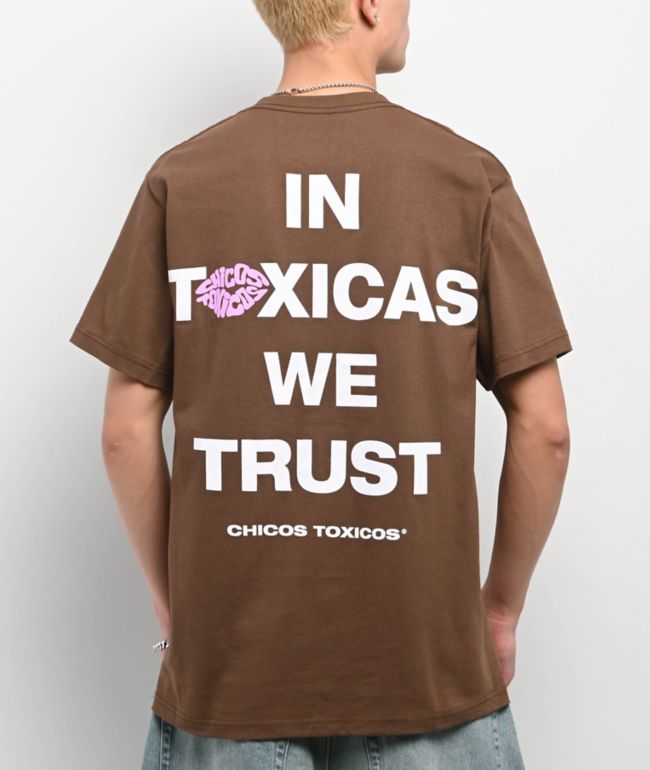 Chicos Toxicos In Toxicas We Trust Brown T-Shirt