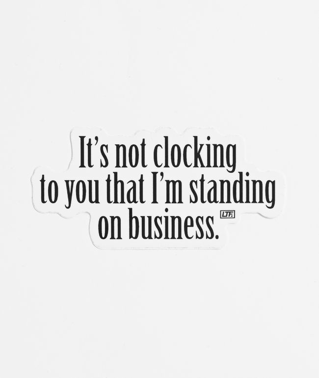 Learn To Forget Standing On Business Sticker - LTF
