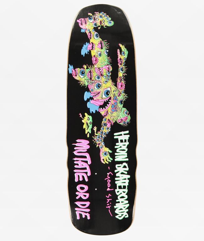 Heroin Good Shit Mutated 9.75" Skateboard Deck  - Heroin