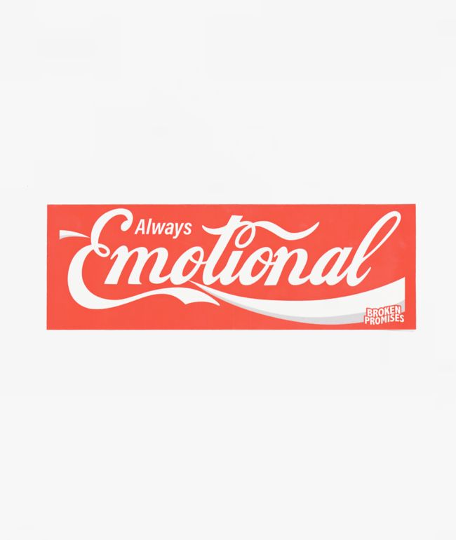 Broken Promises Always Emotional Bumper Sticker - Broken Promises