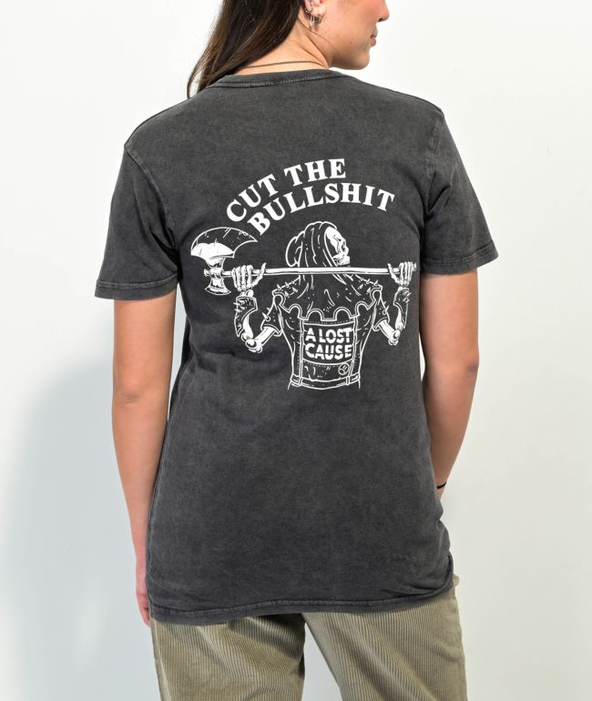 A Lost Cause Cut The BS Camiseta negra deslavada