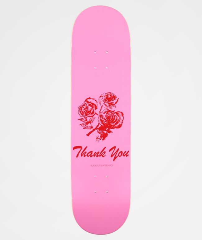 Blackout Thank You Have A Nice Day 8.25"Skateboard Deck