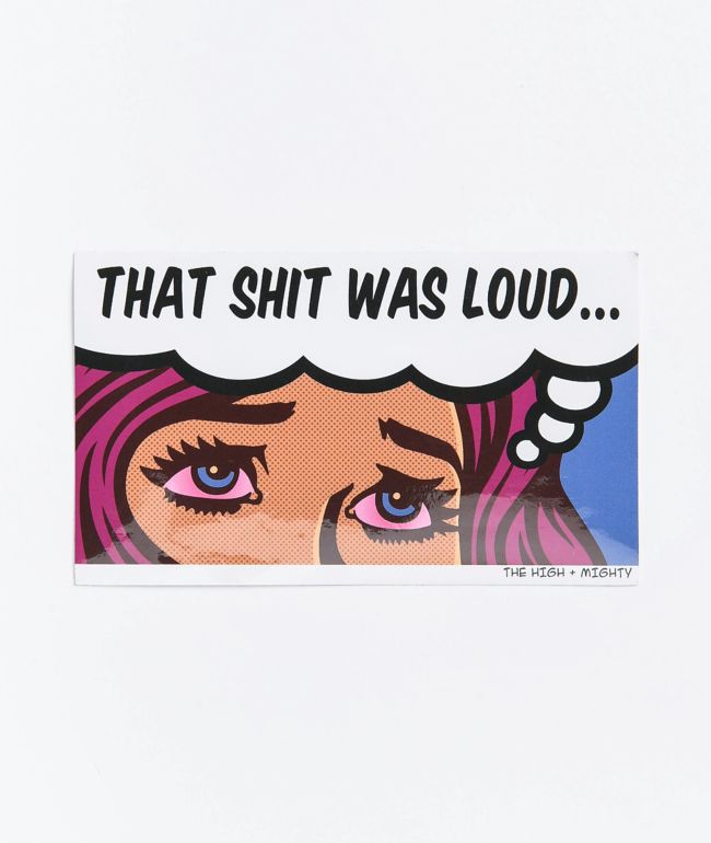 The High & Mighty Loud Sticker