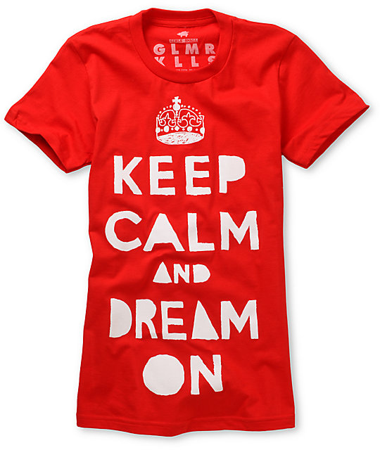 Glamour Kills Keep Calm And Dream On Red T-Shirt | Zumiez
