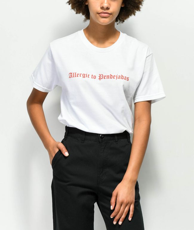 Viva La Bonita Allergic To Pendejadas White T-Shirt