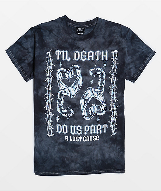 A Lost Cause Til Death Do Us Part camiseta Tie Dye gris