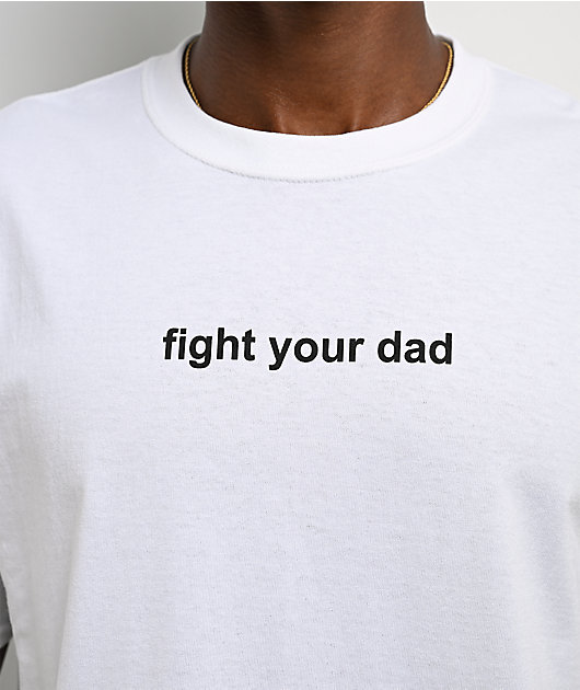 A.LAB Fight Your Dad White T-Shirt