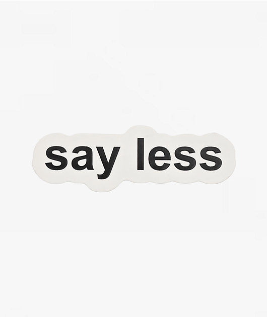 A.LAB Say Less Sticker