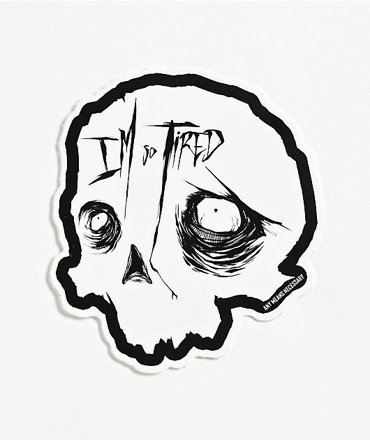 Any Means Necessary So Tired Sticker