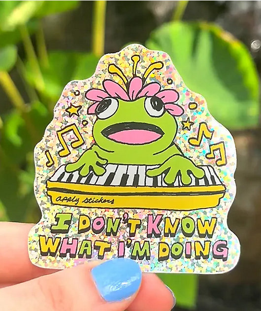 Apply I Don’t Know What I'm Doing Sticker