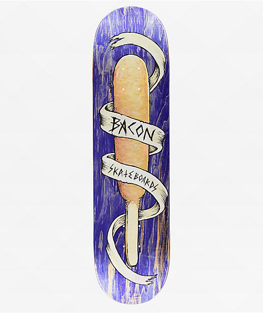 Bacon Deep Fried 8.0" Skateboard Deck
