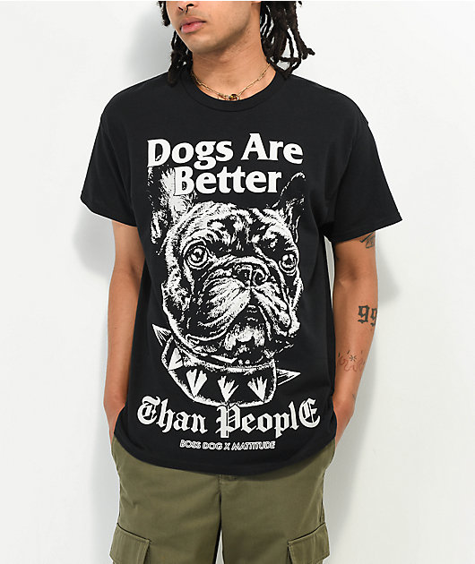 Boss Dog x Mattitude Dogs Are Better Black TShirt