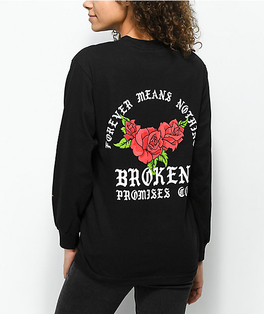 Broken Promises Forever Means Nothing Black Long Sleeve T-Shirt