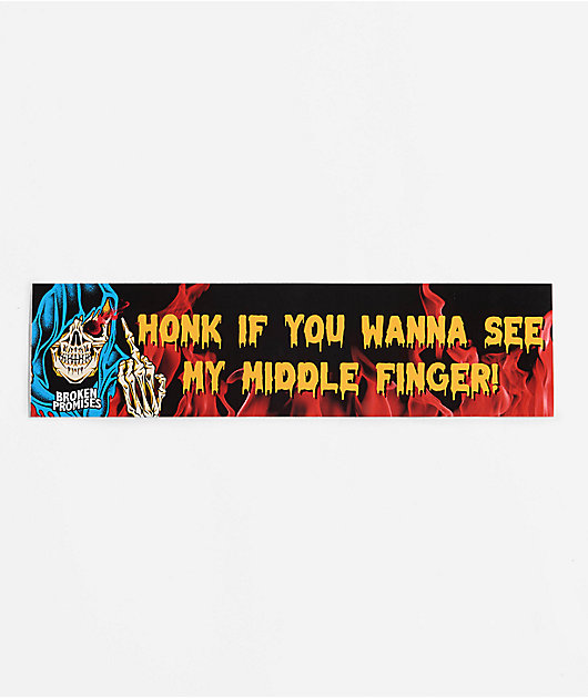 Broken Promises Middle Finger Bumper Sticker