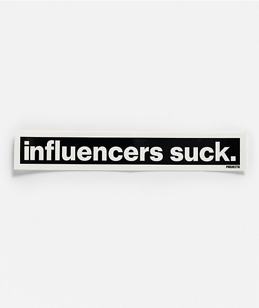 Brooklyn Projects Influencers Suck Sticker