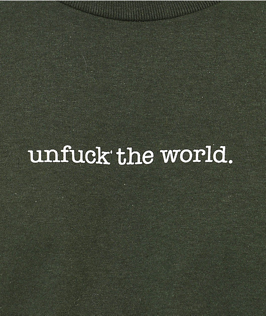 Can't Blame The Youth Unfuck The World Forest Green T-Shirt