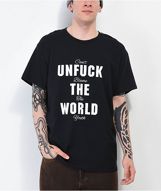 Can't Blame The Youth Unfuck The World Stacked Black T-Shirt