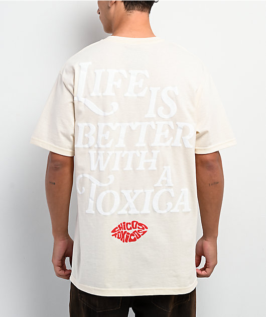 Chicos Toxicos Life With A Toxica Natural T-Shirt
