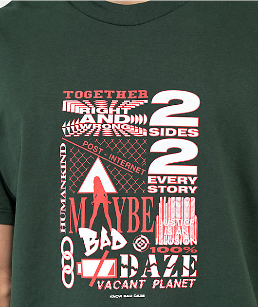 Conoce Bad Daze 2 Sides Forest Green T-Shirt