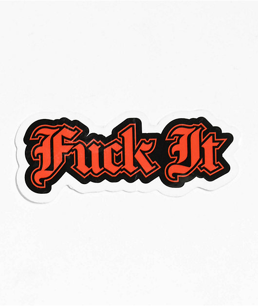 HUF Fuck It Old English Sticker