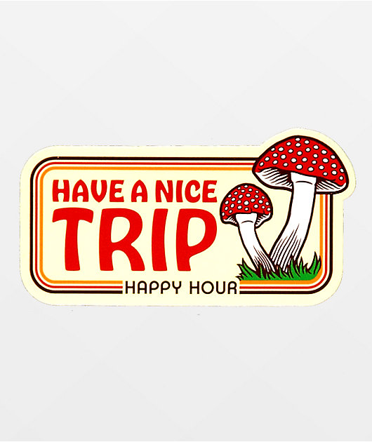 Happy Hour Have A Nice Trip Sticker