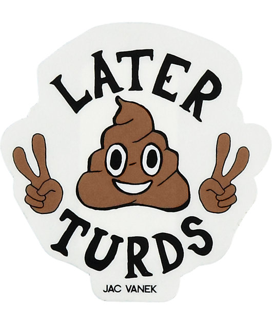 JV from Jac Vanek Later Turds Sticker