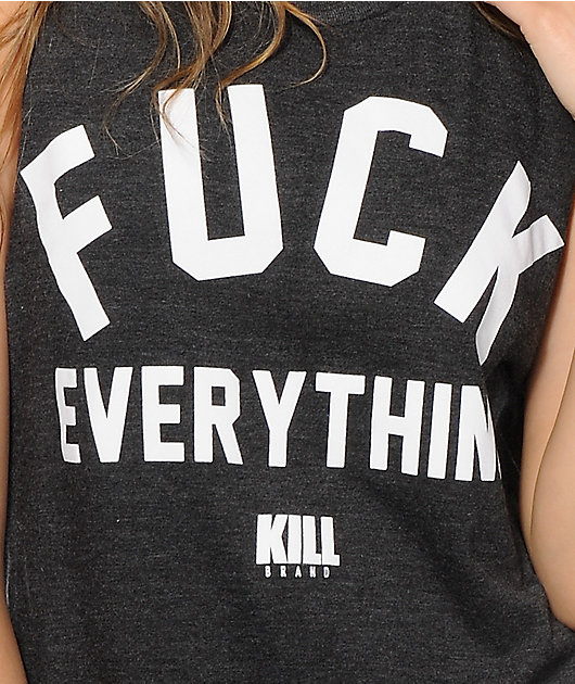 Kill Brand Fuck Everything Charcoal Muscle Tank Top