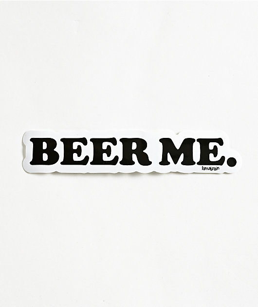 Lamebrain Beer Me Sticker