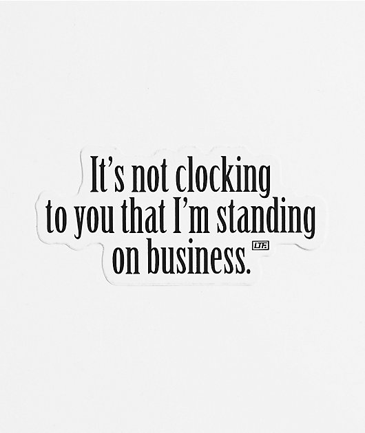 Learn To Forget Standing On Business Sticker
