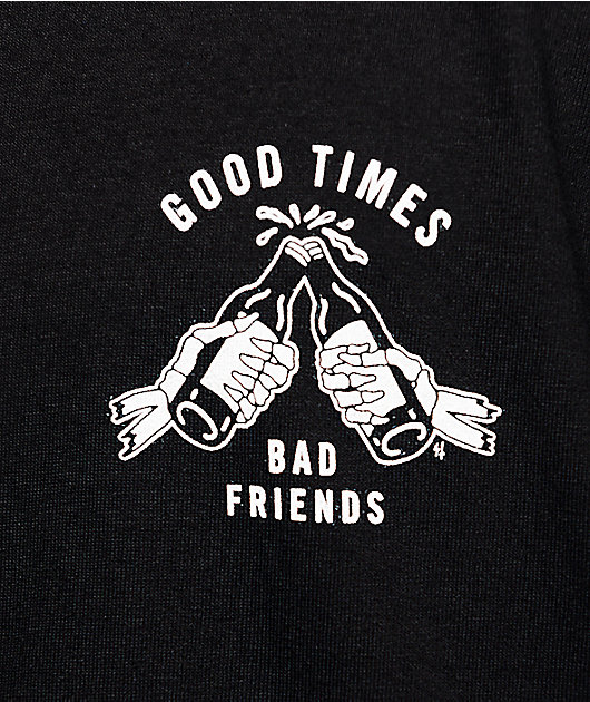 Lurking Class By Sketchy Tank Good Times Bad Friends Long Sleeve T-Shirt