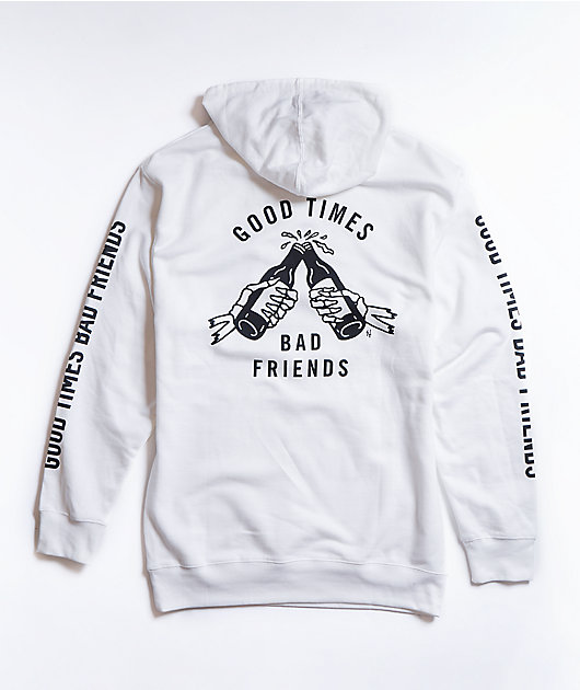 good times bad friends hoodie