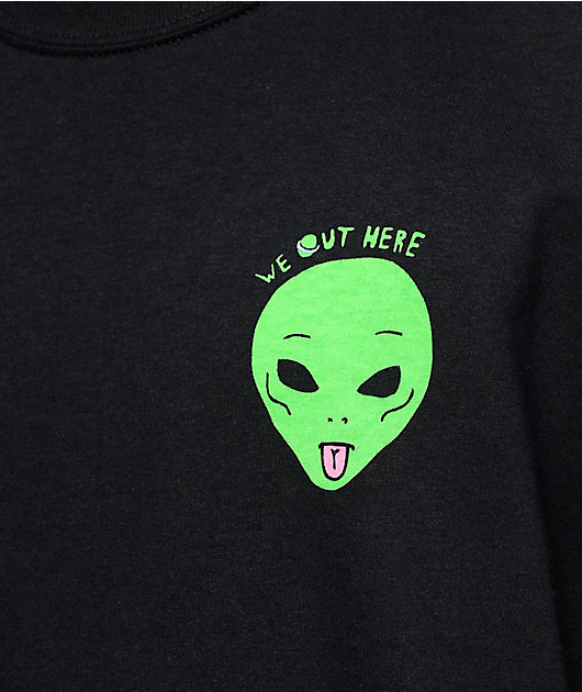 we out here alien shirt