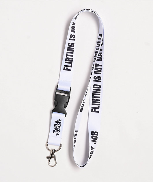 Tara Yummy Flirting Is My Day Job White Lanyard