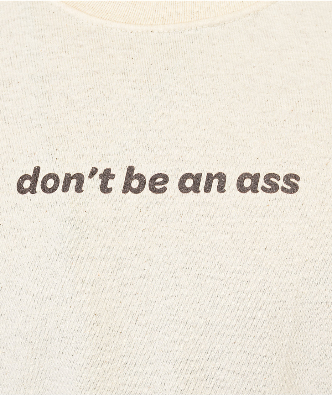 A.LAB Don't Be An Ass Beige T-Shirt