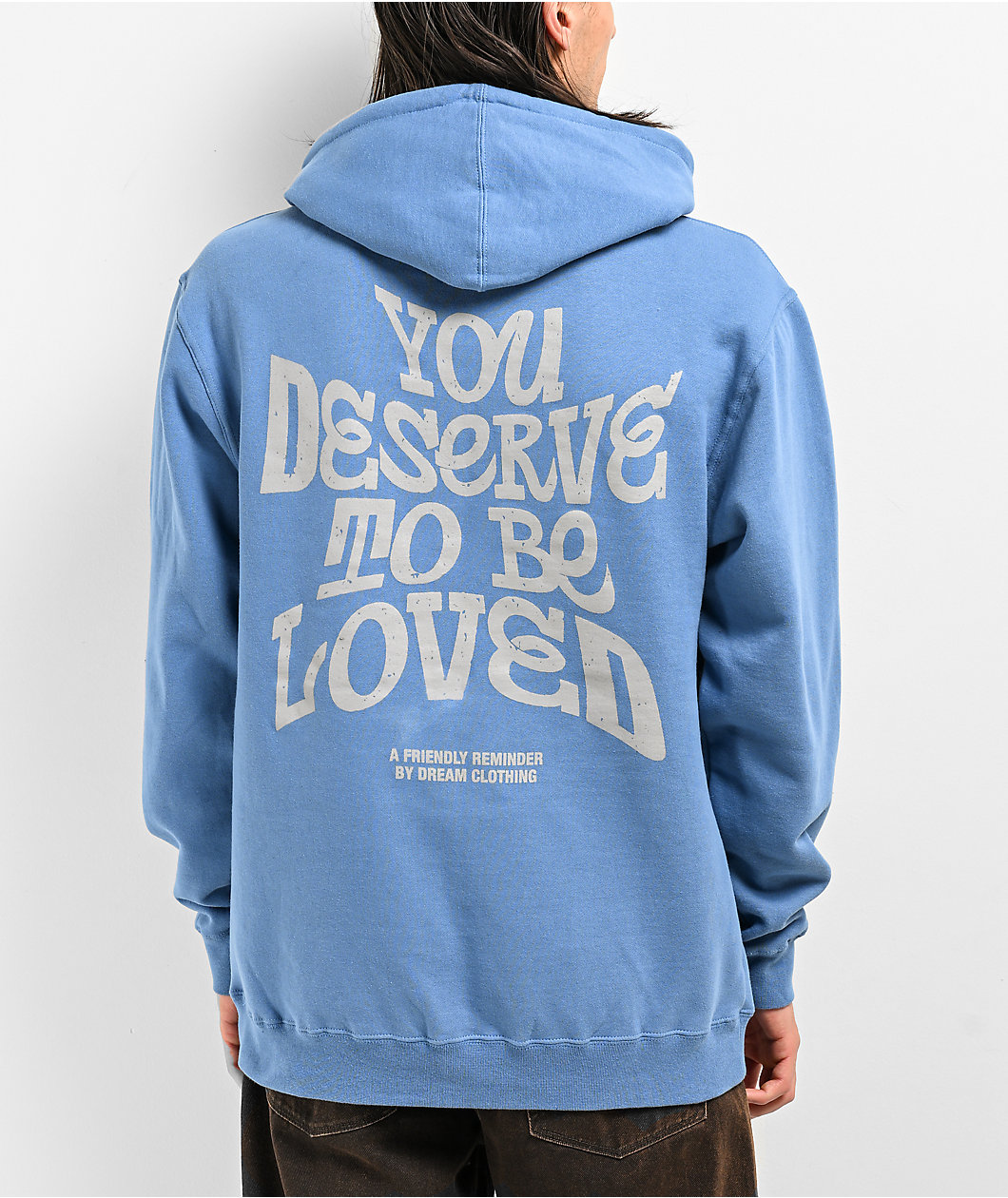 DREAM You Deserve To Be Loved 2 Light Blue Hoodie