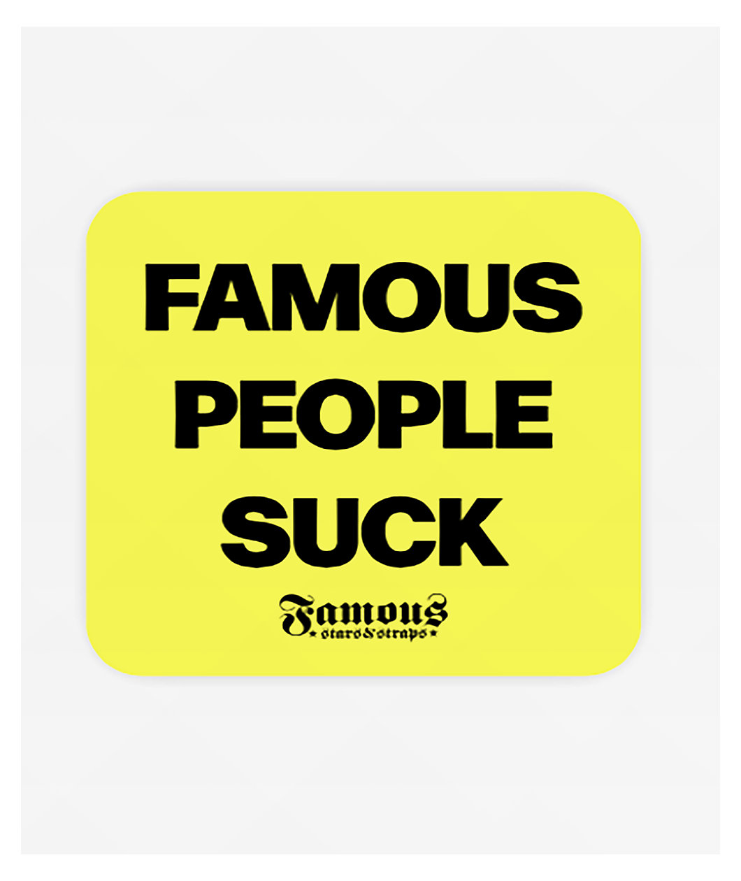 Famous Stars & Straps Famous People Suck Sticker