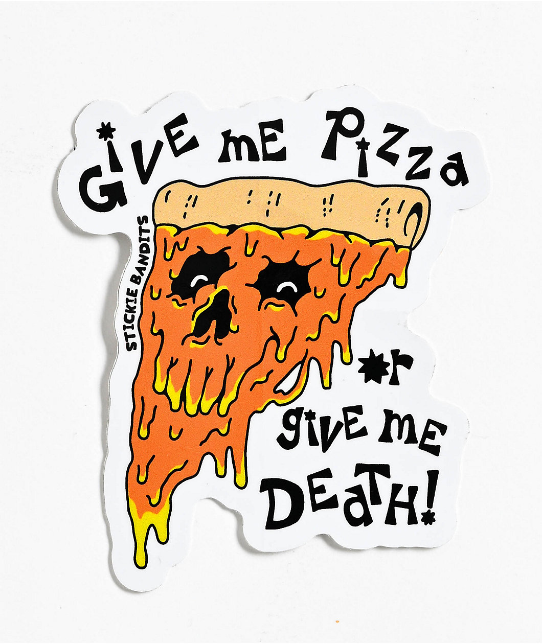 Stickie Bandits Give Me Pizza Sticker