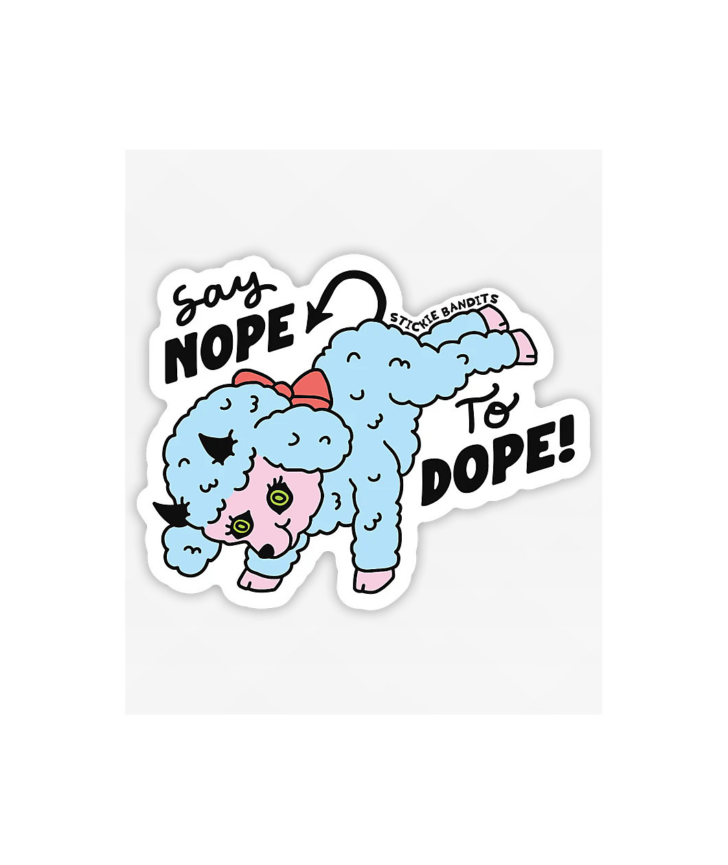 Stickie Bandits Say Nope To Dope Sticker