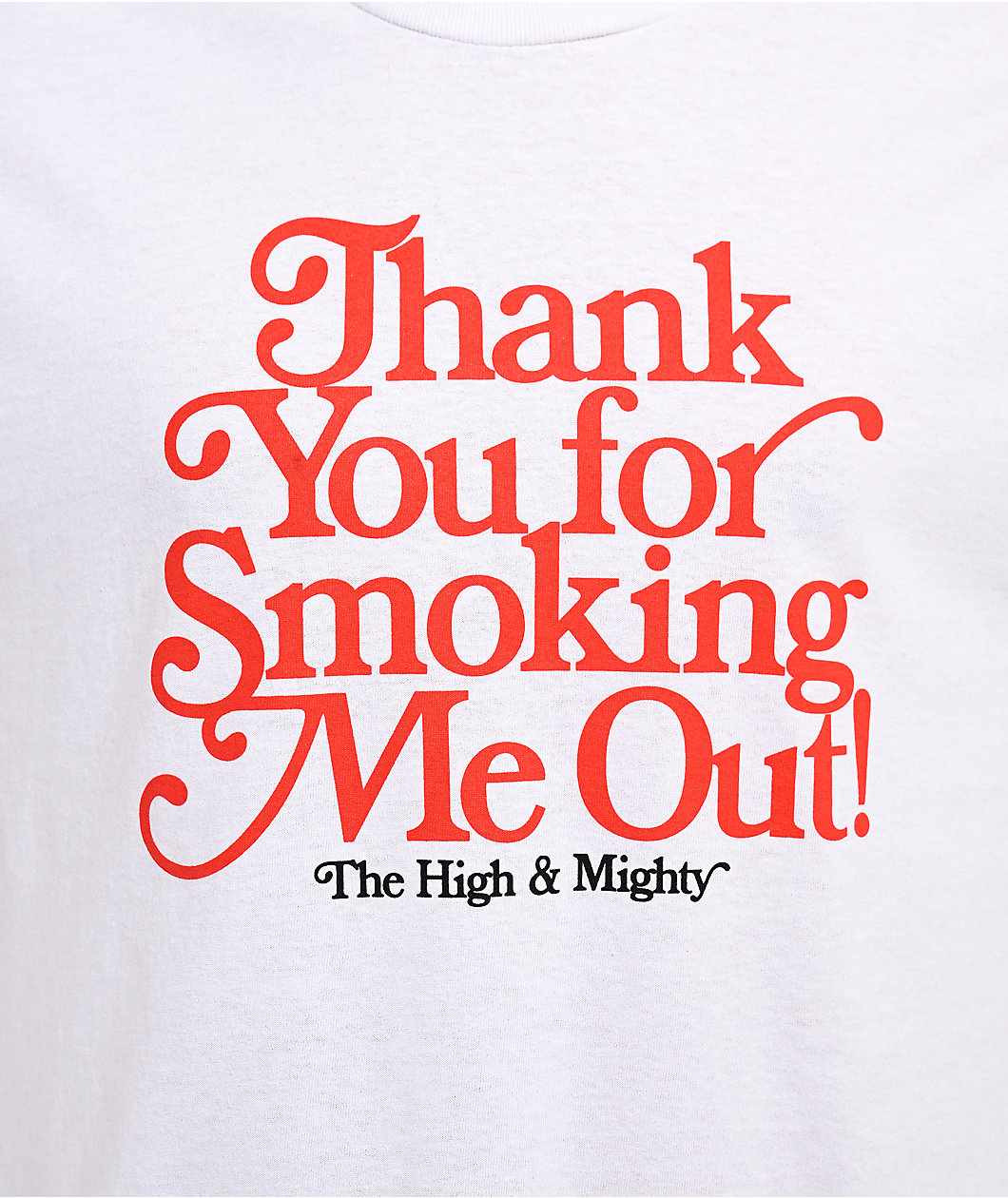 The High & Mighty Thank You White T-Shirt