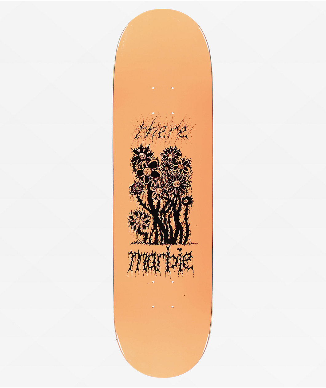 There Marbie I Picked You Some Flowers 8.5" Skateboard Deck