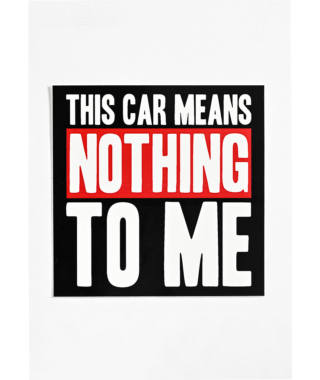 WhistlinDiesel This Car Means Nothing To Me Sticker